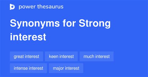 synonym strong interest|STRONG INTEREST in Thesaurus: 100.